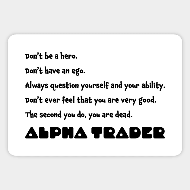 Trader Mindset Quote: Stay Humble, Stay Alive Magnet by AlphaTrader.store